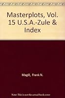 Masterplots, Vol. 15 U.S.A.-Zule & Index B000NQC3D8 Book Cover