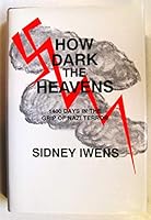 How Dark the Heavens: 1400 Days in the Grip of Nazi Terror 0884001474 Book Cover