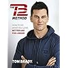 The TB12 Method: How to Achieve a Lifetime of Sustained Peak Performance