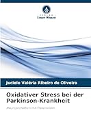 Oxidativer Stress bei der Parkinson-Krankheit: Neuroprotektion mit Flavonoiden (German Edition) 6207822404 Book Cover