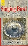 Singing Bowl: Exercises for Personal Harmony
