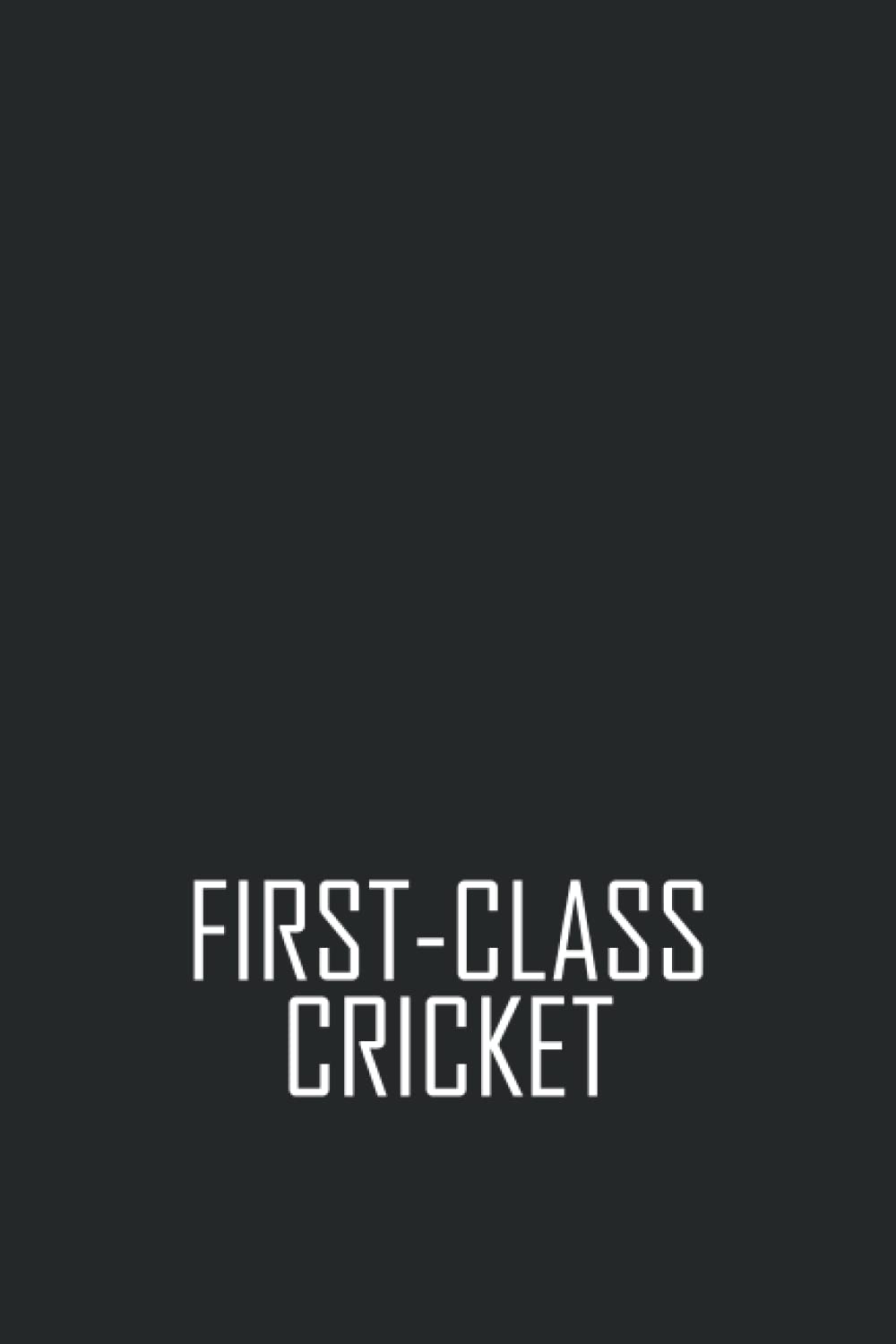 First-class Cricket Notebook: First-class Cricket Lovers