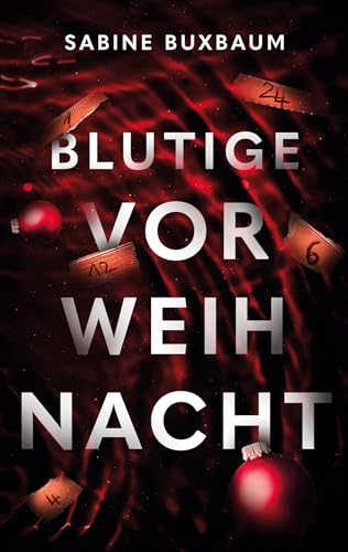 Blutige Vorweihnacht: Ein Weihnachtsthriller voller Spannung und Romantik