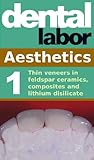 Thin veneers in feldspar ceramics, composites and lithium dislicate (dental lab techonology articles Book 3)