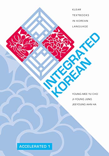 Integrated Korean: Accelerated 1 (KLEAR Textbooks in Korean Language, 31)