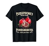 Persephones Granatäpfel Altgriechische Mythologie T-Shirt