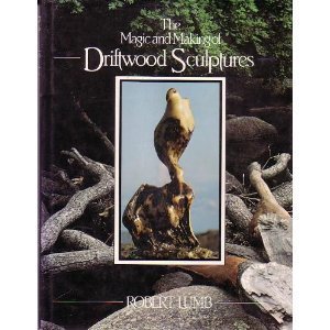 Hardcover The Magic and Making of Driftwood Sculptures Book