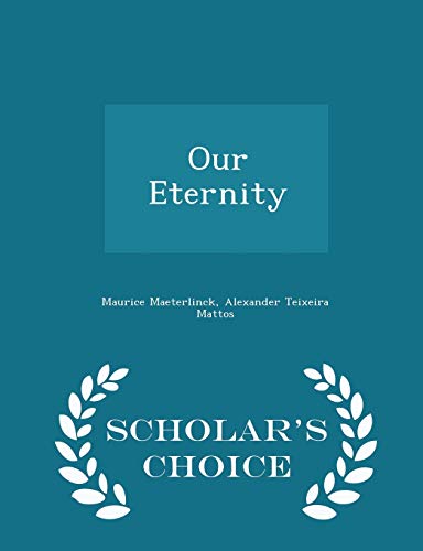 Our Eternity - Scholar's Choice Edition 1297366999 Book Cover