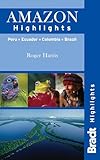 Amazon Highlights: Peru · Ecuador · Colombia · Brazil (Bradt Highlights)