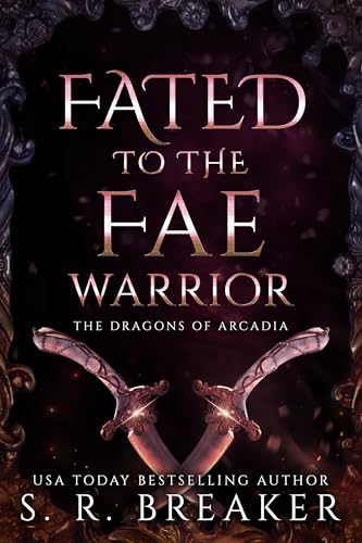 Fated to the Fae Warrior: an enemies-to-lovers romantasy prequel (The Dragons of Arcadia) (English Edition)