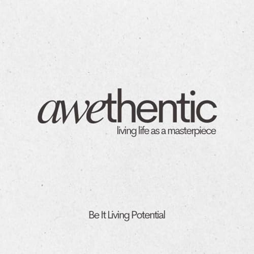 Awethentic - Be It Living Potential