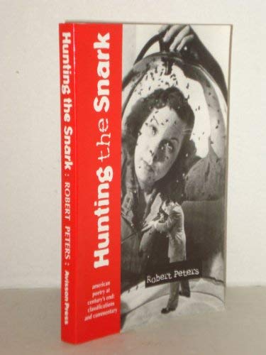 Hunting the Snark: American Poetry at Century's... 188810516X Book Cover