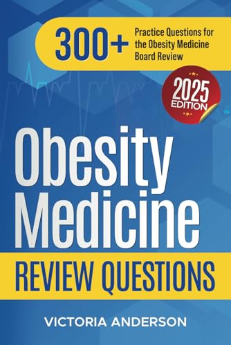 Obesity Medicine Review Questions: 300+ Practice Questions for the Obesity Medicine Board Review - image 1