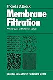  Membrane Filtration: A User’s Guide and Reference Manual