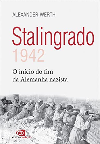 Stalingrado: 1942 - o início do fim da Alemanha nazista