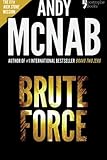 Brute Force (Nick Stone Book 11): Andy McNab's best-selling series of Nick Stone thrillers - now available in the US