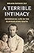A Terrible Intimacy: Interracial Life in the Slaveholding South