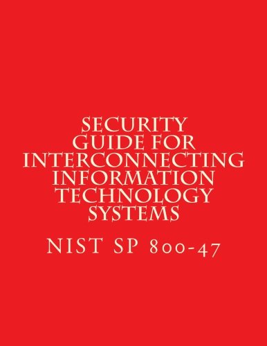 NIST SP 800-47 Security Guide for Interconnecting Information ...