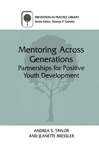Mentoring Across Generations: Partnerships for Positive Youth Development (Prevention in Practice Library)