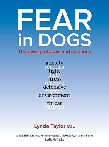 Fear In Dogs: Theories, Protocols and Solutions      Paperback – March 24, 2021