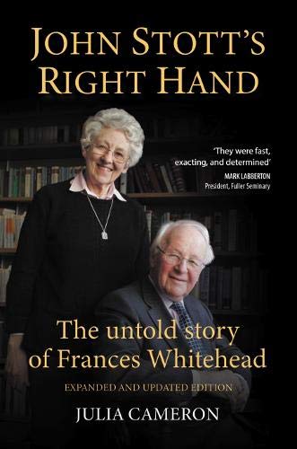 John Stott's Right Hand: The untold story of Frances Whitehead: 2 (Four unique angles on John Stott)