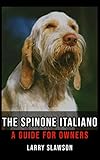 spinone italiano cuccioli prezzo  The Spinone Italiano: A Guide for Owners (English Edition)