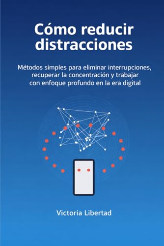 Cómo reducir distracciones: Métodos simples para eliminar interru...