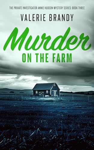 Murder on the Farm: The Private Investigator Annie Hudson Mystery Series: Book Three