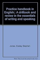 Practice handbook in English;: A drillbook and review in the essentials of writing and speaking B00085TU76 Book Cover