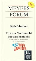 Von der Weltmacht zur Supermacht: Amerikanische Aussenpolitik im 20. Jahrhundert (Meyers Forum) 3411104813 Book Cover