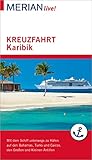 MERIAN live! Reiseführer Kreuzfahrt Karibik: Mit Kartenatlas (MERIAN live Reiseführer)