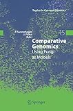 Comparative Genomics: Using Fungi as Models (Topics in Current Genetics, 15)