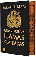 Una corte de llamas plateadas. Edición especial: Una corte de rosas y espinas 5. Edición especial con cantos tintados (Ficción)