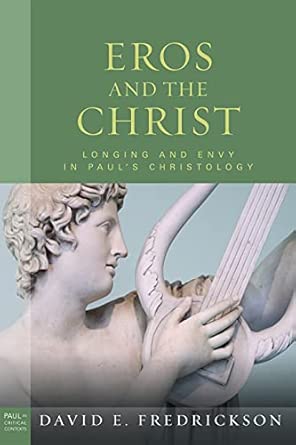 Eros and the Christ: Longing and Envy in Paul's Christology-Wow! eBook