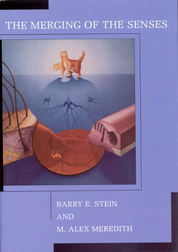 The Merging of the Senses (Cognitive Neuroscience Series)