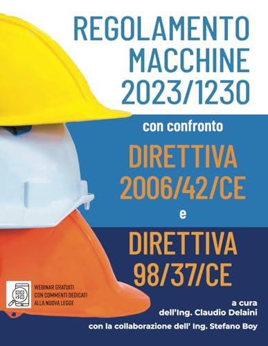 Regolamento Macchine 2023/1230 Con Confronto Direttiva 2006/42/Ce E Direttiva 98/37/Ce