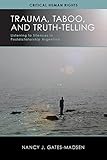 Trauma, Taboo, and Truth-Telling: Listening to Silences in Postdictatorship Argentina (Critical Human Rights)