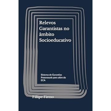 Capa do livro Relevos Garantistas no âmbito Socioeducativo: Sistema de Garantias Processuais para além do ECA
