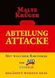 Abteilung Attacke: Mit welcher Rhetorik die AfD endlich bekämpft werden muss