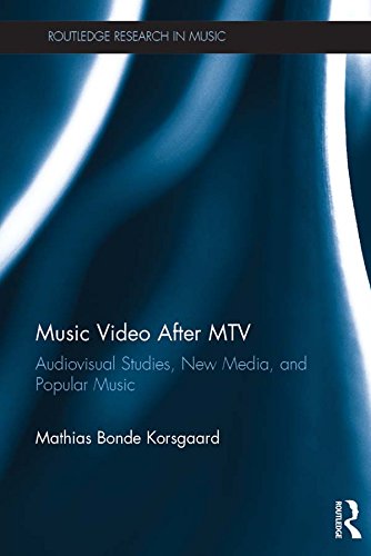 Music Video After MTV: Audiovisual Studies, New Media, and Popular Music (Routledge Research in Music)      Kindle Edition
