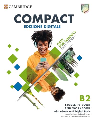  Compact first for schools. Student\'s book. With answer. Per le Scuole superiori-Workbook. Without answers. Per le Scuole superiori. Con e-book