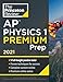 Princeton Review AP Physics 1 Premium Prep, 2021: 5 Practice Tests + Complete Content Review + Strategies & Techniques (2021) (College Test Preparation)