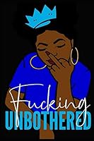 Fucking Unbothered: The Journal 1792655770 Book Cover