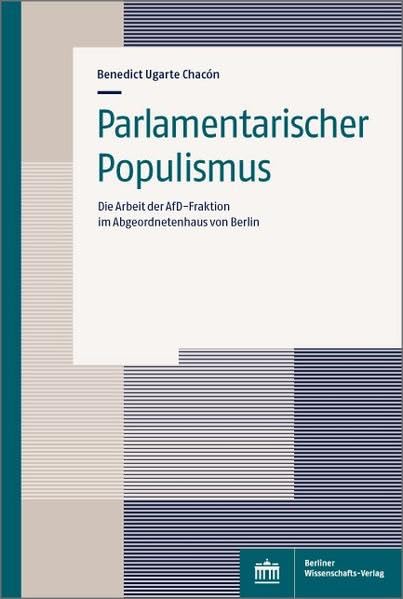 Parlamentarischer Populismus: Die Arbeit Der Afd-Fraktion Im Abgeordnetenhaus Von Berlin (German Edition)      Paperback – December 31, 2020
