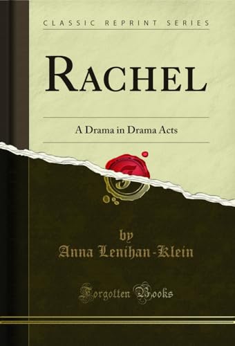  Rachel: A Drama in Drama Acts (Classic Reprint) (English Edition)