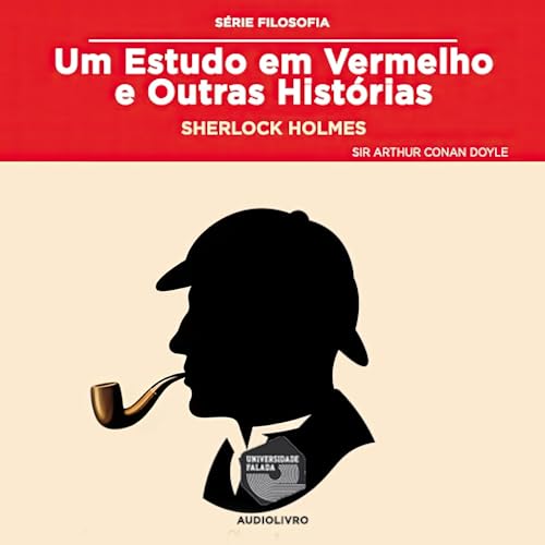 Um estudo em vermelho e outros contos Sherlock Holmes (Edição em áudio) Sir Arthur Conan Um estudo em vermelho e outros contos Sherlock Holmes (Edição em áudio) Sir Arthur Conan