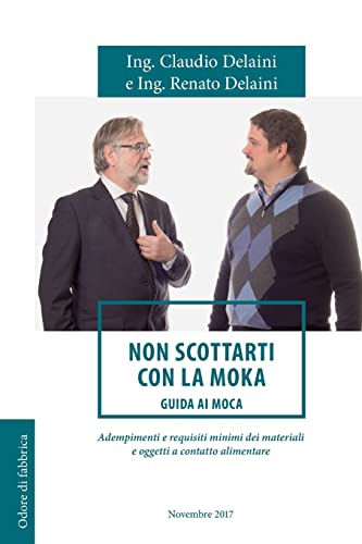 Non scottarti con la moka: guida ai MOCA: Volume 1...