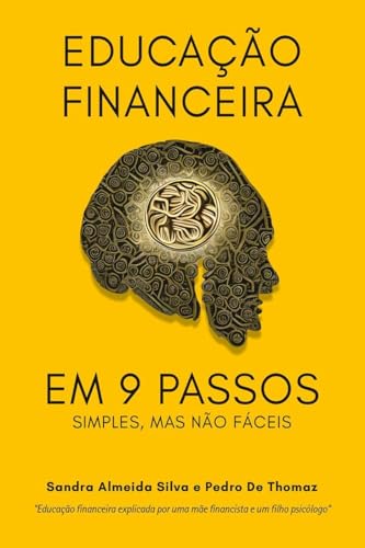 Educação Financeira em 9 Passos: Guia Prático de Finanças Pessoai...