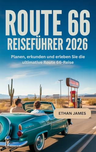 Route 66 Reiseführer 2026: Planen, erkunden und erleben Sie die ultimative Route 66-Reise