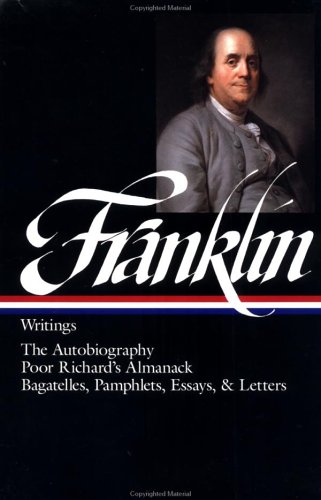 Benjamin Franklin: Writings Benjamin Franklin: Writings
